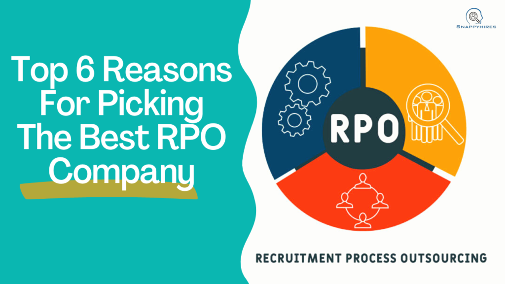 Top 6 Reasons For Picking The Best RPO Company Snappyhires
